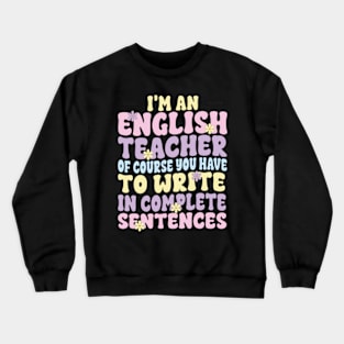 English Teacher Linguistics Grammar Professor Writer Editor Crewneck Sweatshirt